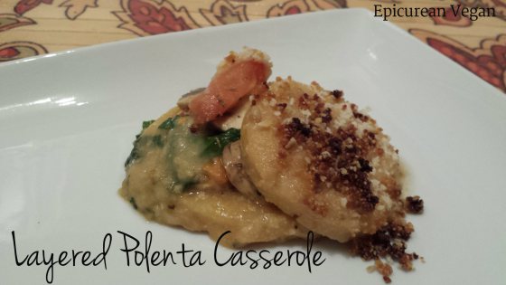 Layered Polenta Casserole -- Epicurean Vegan